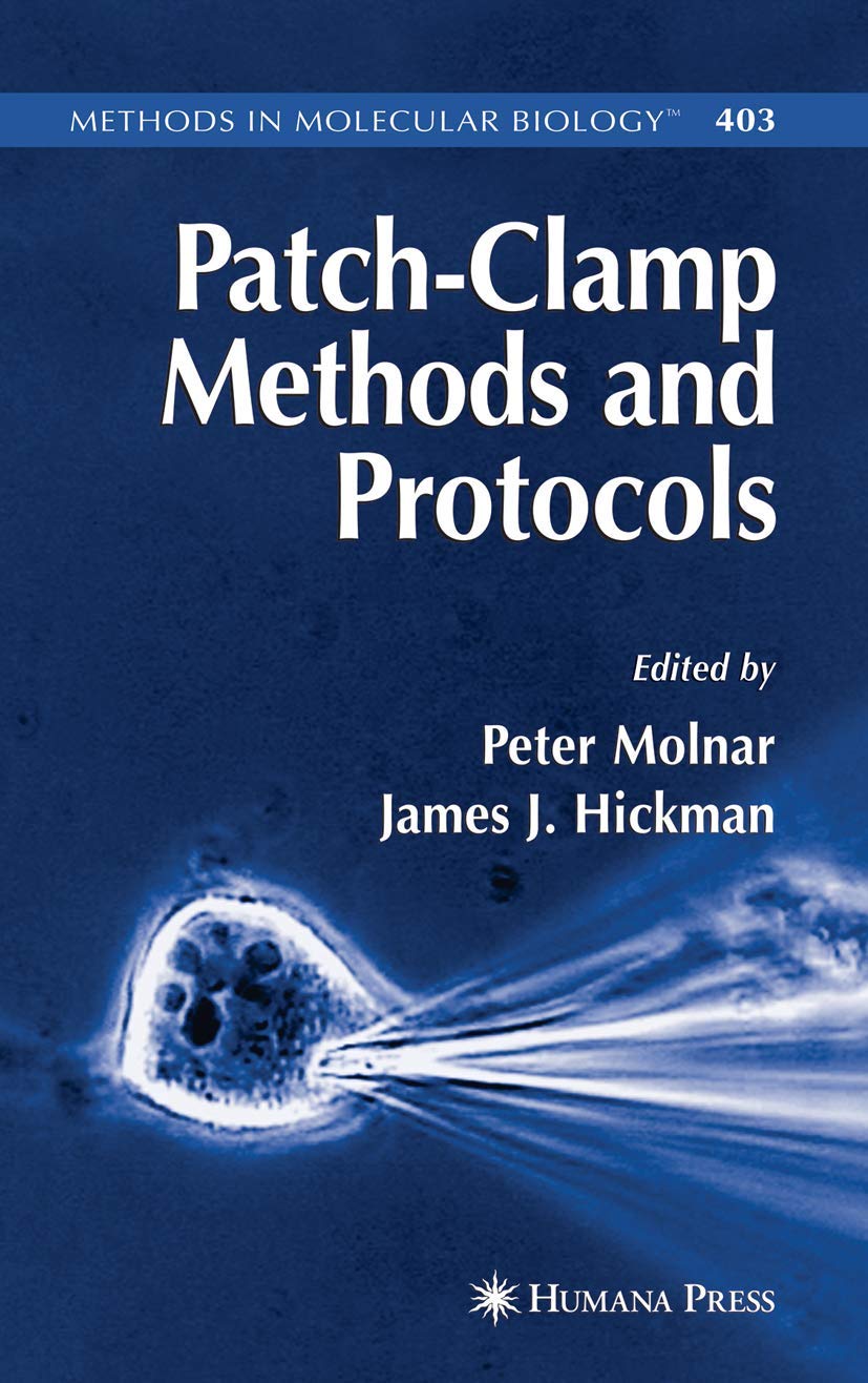 Patch-Clamp Methods and Protocols (Methods in Molecular Biology, 403)