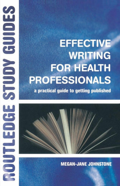 Effective Writing for Health Professionals (Routledge Study Guides)