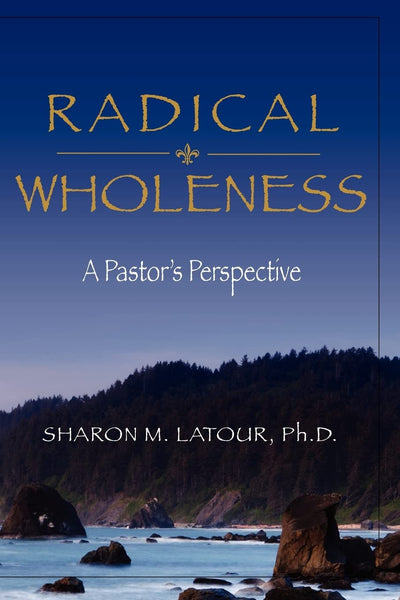 Radical Wholeness: A Pastor's Perspective