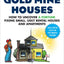 Investing in Gold Mine Houses: How to Uncover a Fortune Fixing Small Ugly Houses and Apartments