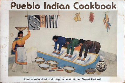 Pueblo Indian Cookbook: Recipes from the Pueblos of the American Southwest: Recipes from the Pueblos of the American Southwest