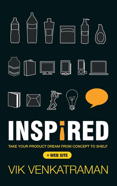 Inspired!: Take Your Product Dream from Concept to Shelf