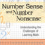 Number Sense and Number Nonsense: Understanding the Challenges of Learning Math