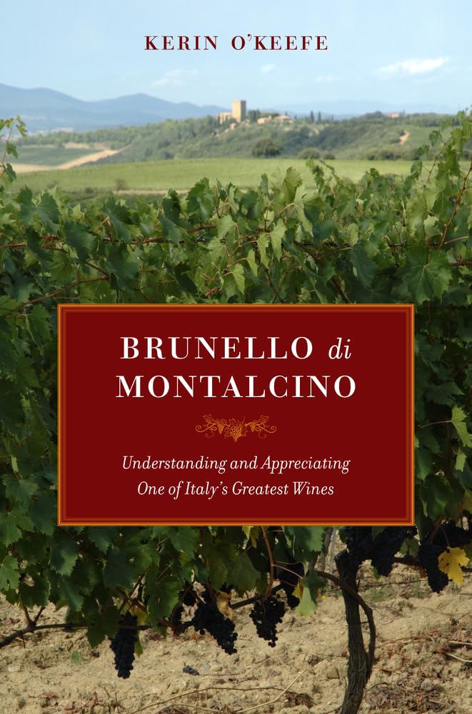 Brunello di Montalcino: Understanding and Appreciating One o