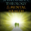 Spirituality, Theology and Mental Health: Interdisciplinary Perspectives