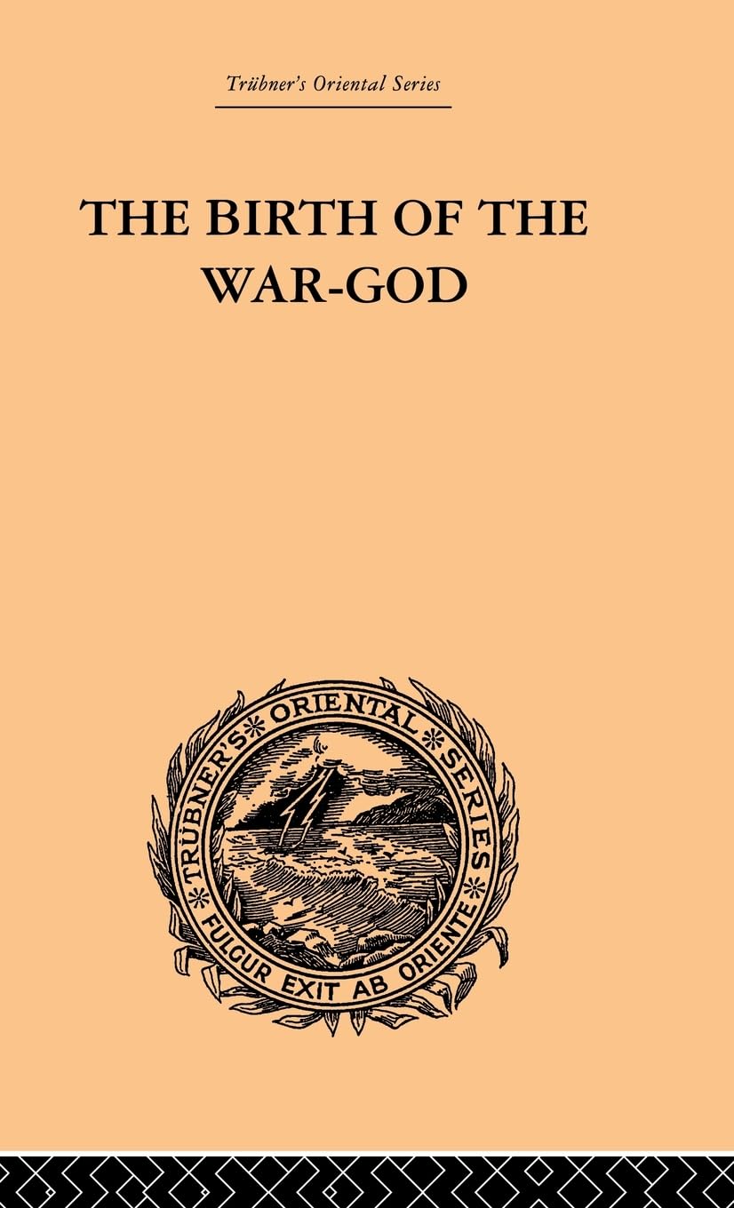 The Birth of the War-God: A Poem by Kalidasa (Trubner's Oriental)