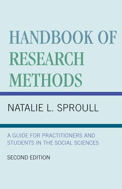 Handbook of Research Methods: A Guide for Practitioners and Students in the Social Sciences