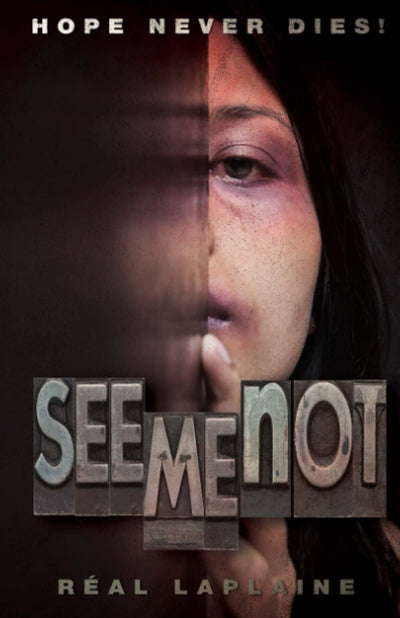 See me NOT: A story about human trafficking - and hope