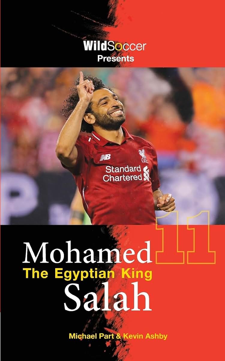 Mohamed Salah The Egyptian King (Soccer Stars Series)