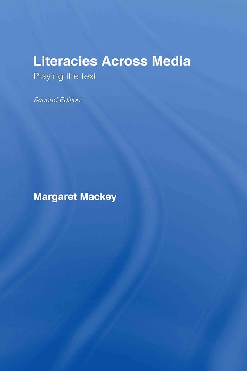 Literacies Across Media: Playing the Text