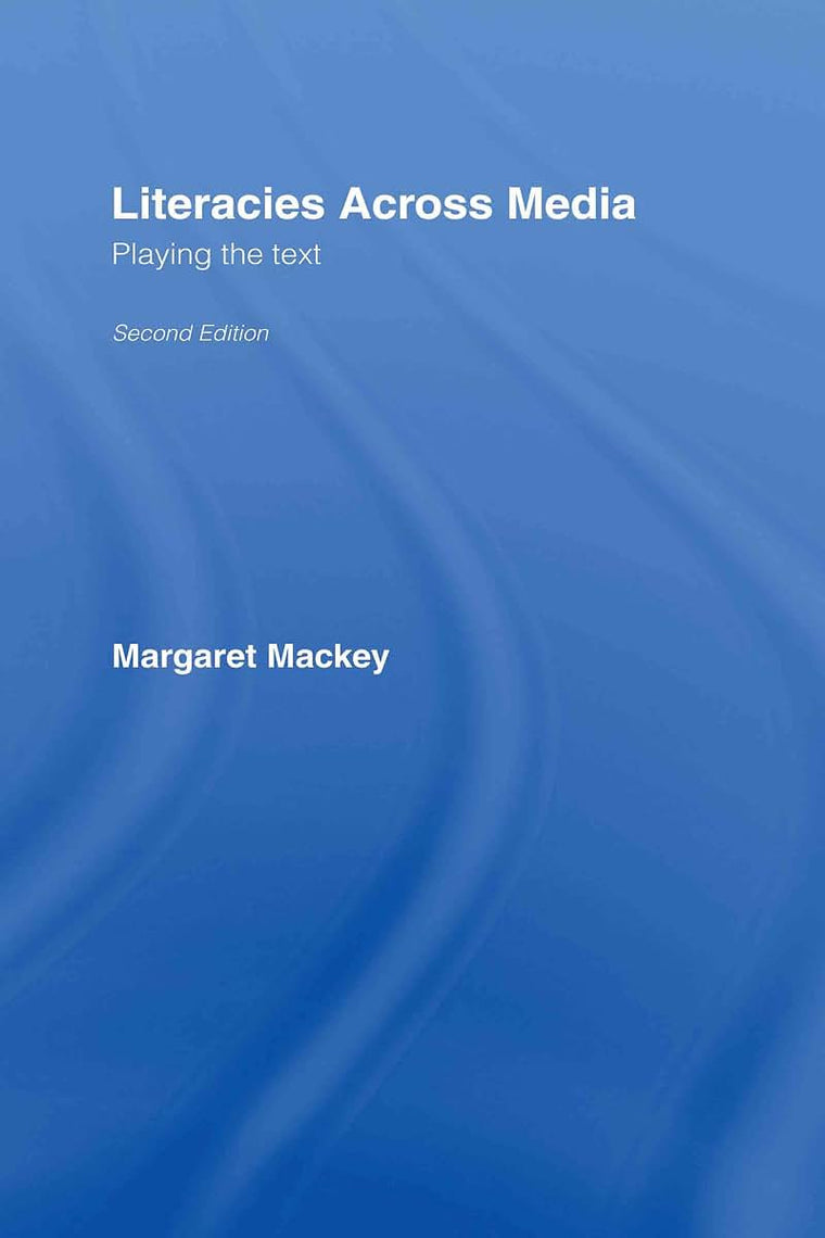 Literacies Across Media: Playing the Text