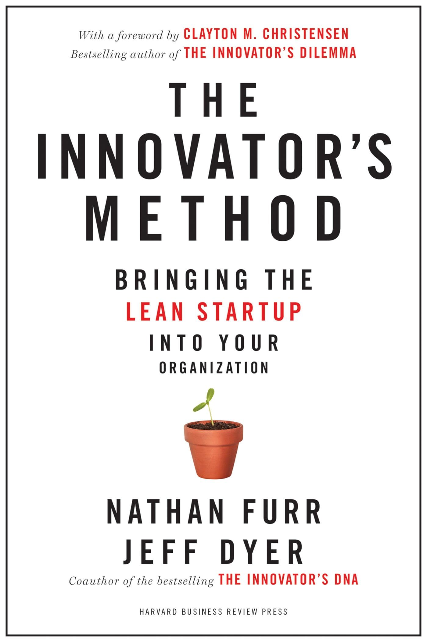 The Innovator's Method: Bringing the Lean Start-up into Your Organization