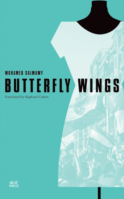 Butterfly Wings: An Egyptian Novel (Modern Arabic Literature (Paperback))