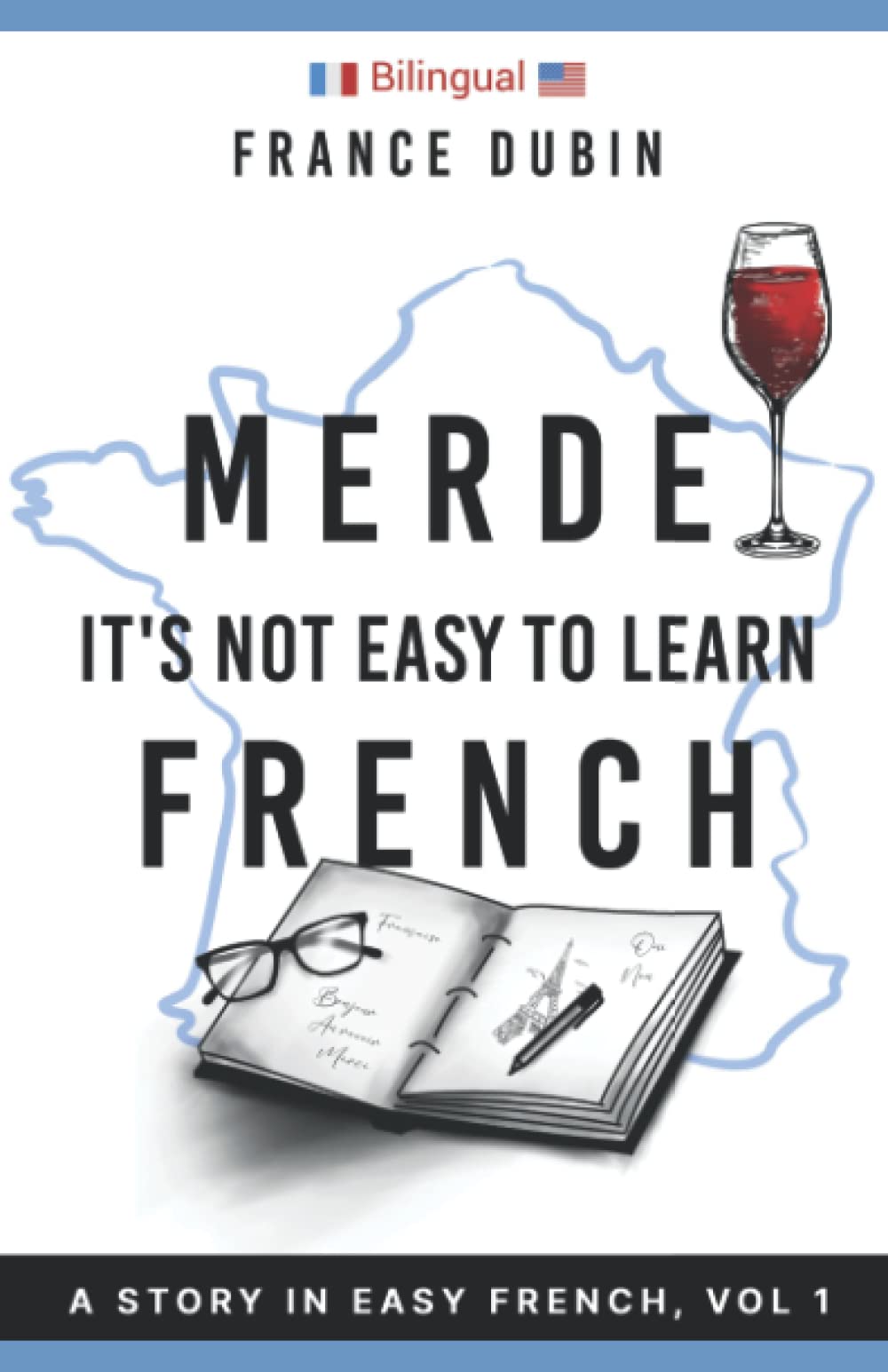 Merde, It's Not Easy to Learn French: A Story In Easy French with Translation Volume 1 (The Merde Trilogy)