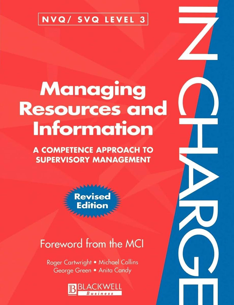 Managing Resources and Information: A Competence Approach to Supervisory Management (In Charge)