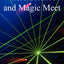 Where Science and Magic Meet