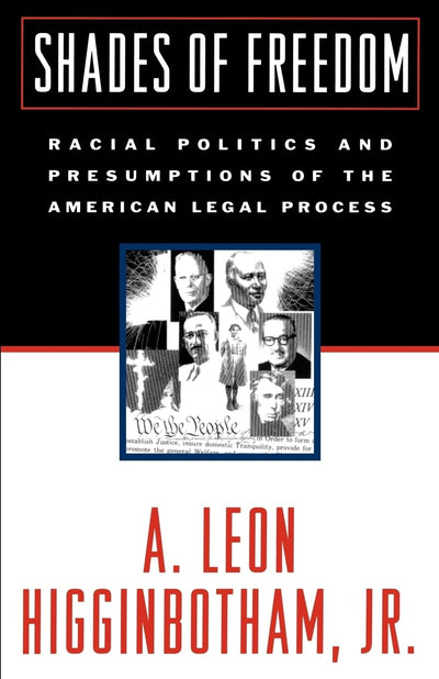Shades of Freedom: Racial Politics and Presumptions of the American Legal Process