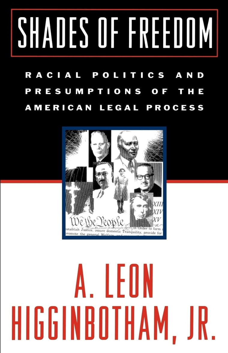 Shades of Freedom: Racial Politics and Presumptions of the American Legal Process