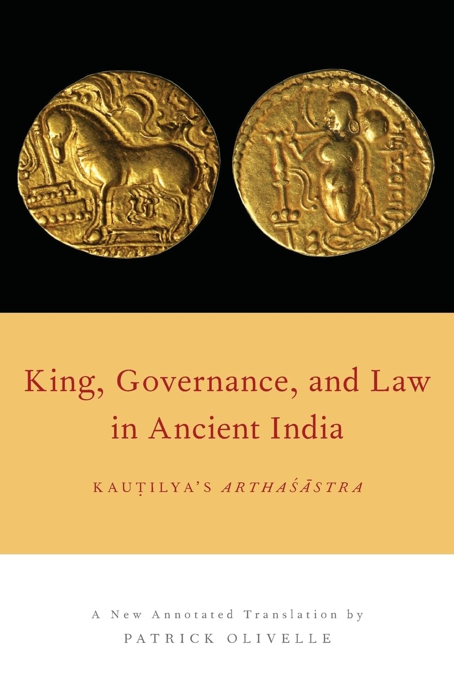 King, Governance, and Law in Ancient India: Kautilya's Arthasastra