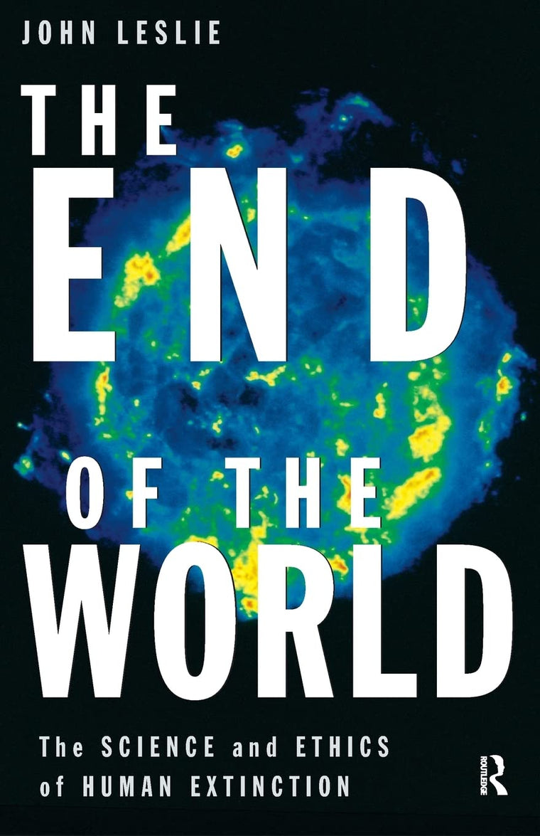 The End of the World: The Science and Ethics of Human Extinction
