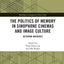 The Politics of Memory in Sinophone Cinemas and Image Culture: Altering Archives (Routledge Contemporary China Series)