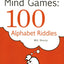Will Shortz's Mind Games: 100 Alphabet Riddles: 100 Alphabet Riddles