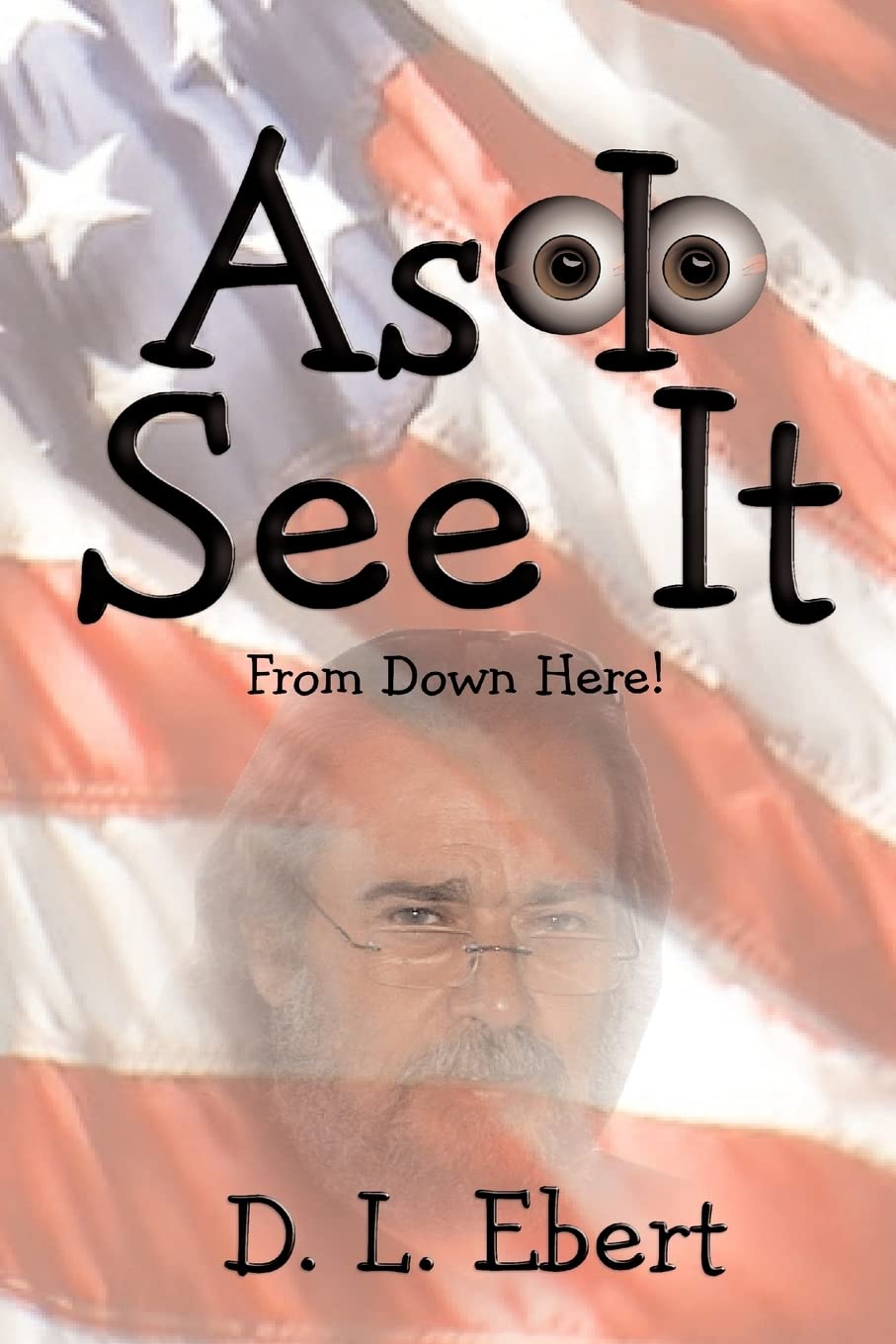 As I See It: From Down Here!