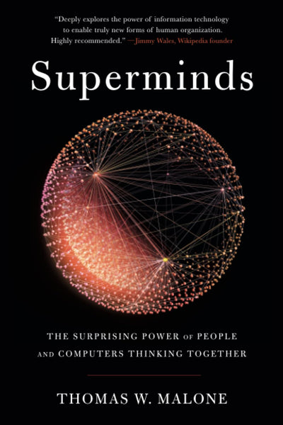 Superminds: The Surprising Power of People and Computers Thi