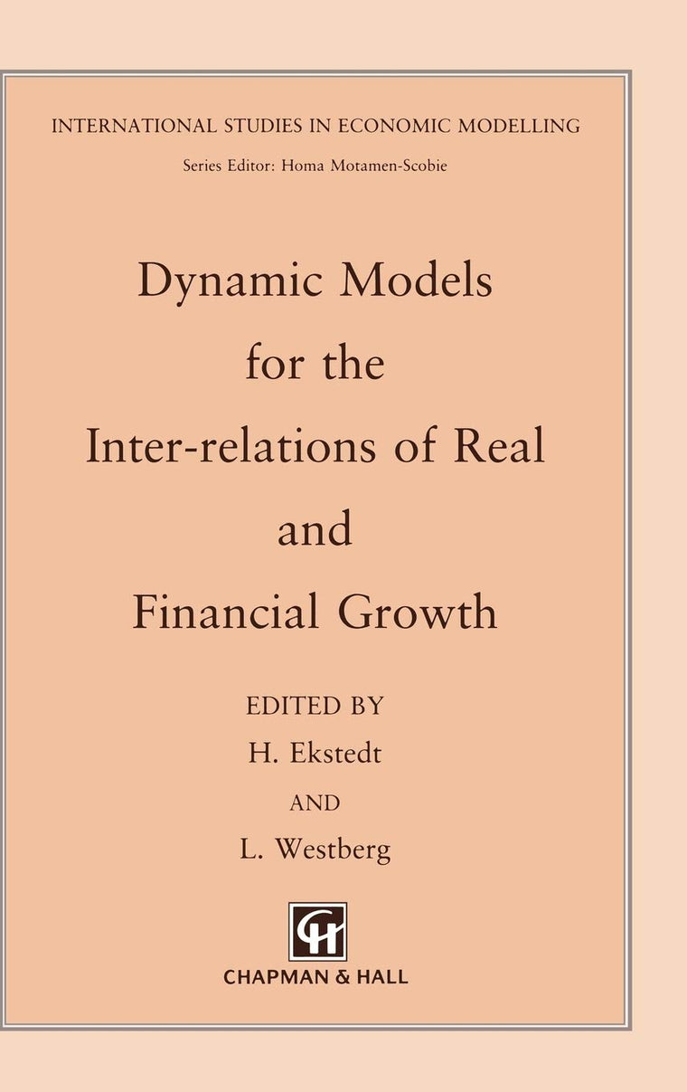 Dynamic Models for the Inter-relations of Real and Financial Growth (International Studies in Economic Modelling)