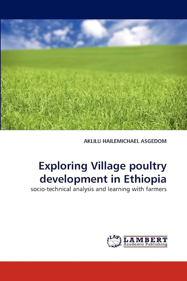 Exploring Village poultry development in Ethiopia: socio-technical analysis and learning with farmers