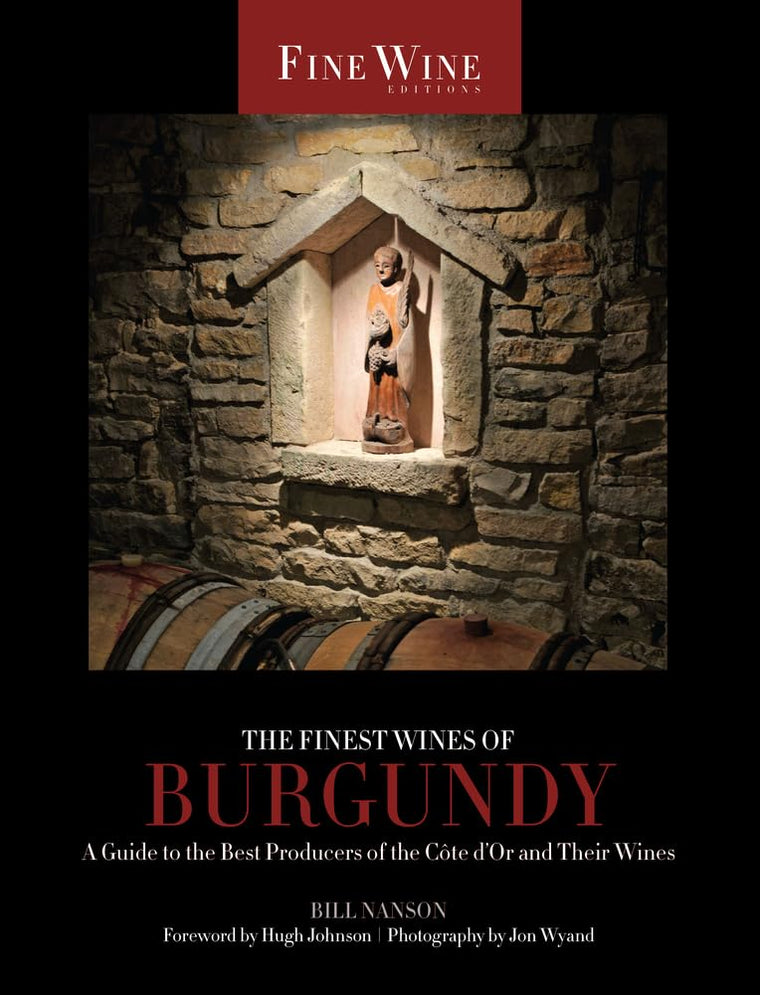 The Finest Wines of Burgundy: A Guide to the Best Producers of the Cte D'Or and Their Wines (Volume 6) (The World's Finest Wines)