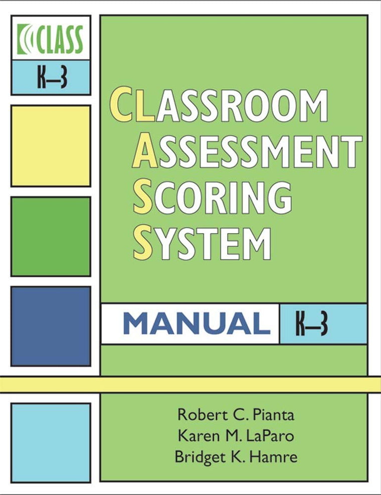 Classroom Assessment Scoring System (CLASS) Manual, K-3