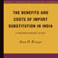 The Benefits and Costs of Import Substitution in India