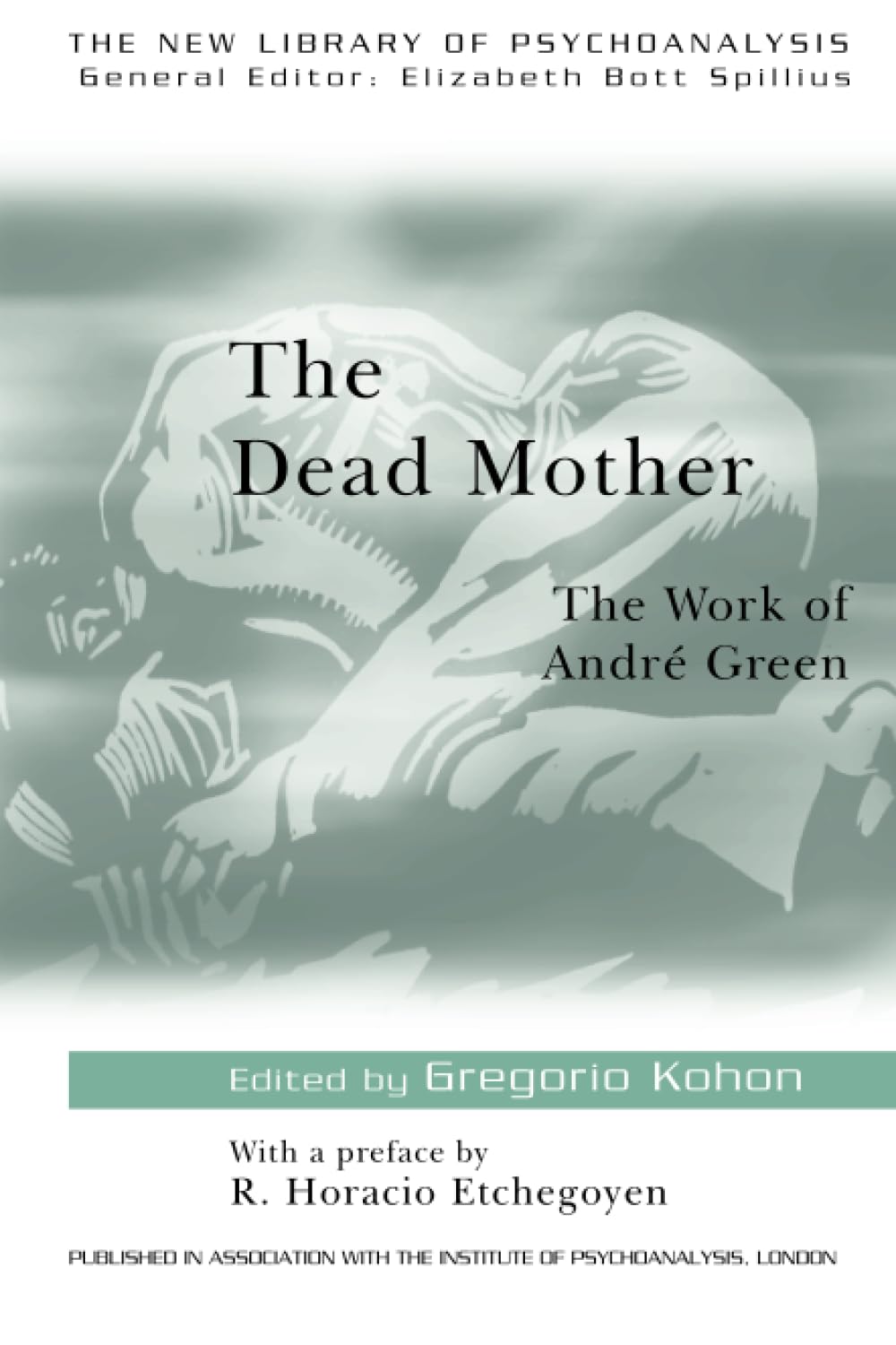 The Dead Mother (The New Library of Psychoanalysis)
