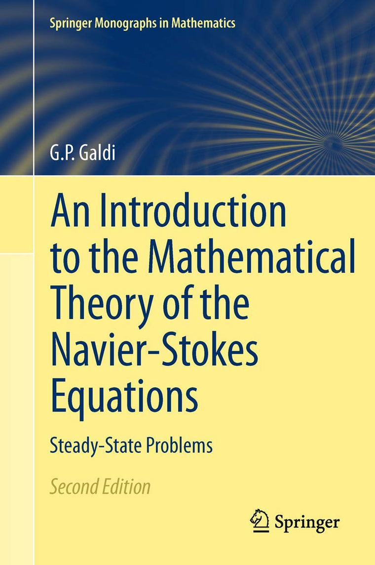 An Introduction to the Mathematical Theory of the Navier-Stokes Equations: Steady-State Problems (Springer Monographs in Mathematics)