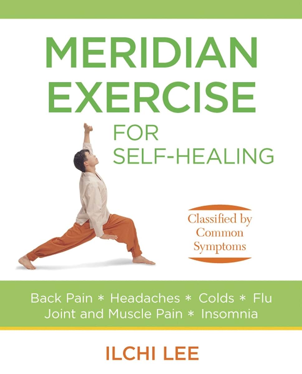 Meridian Exercise for Self-Healing: Classified by Common Sym