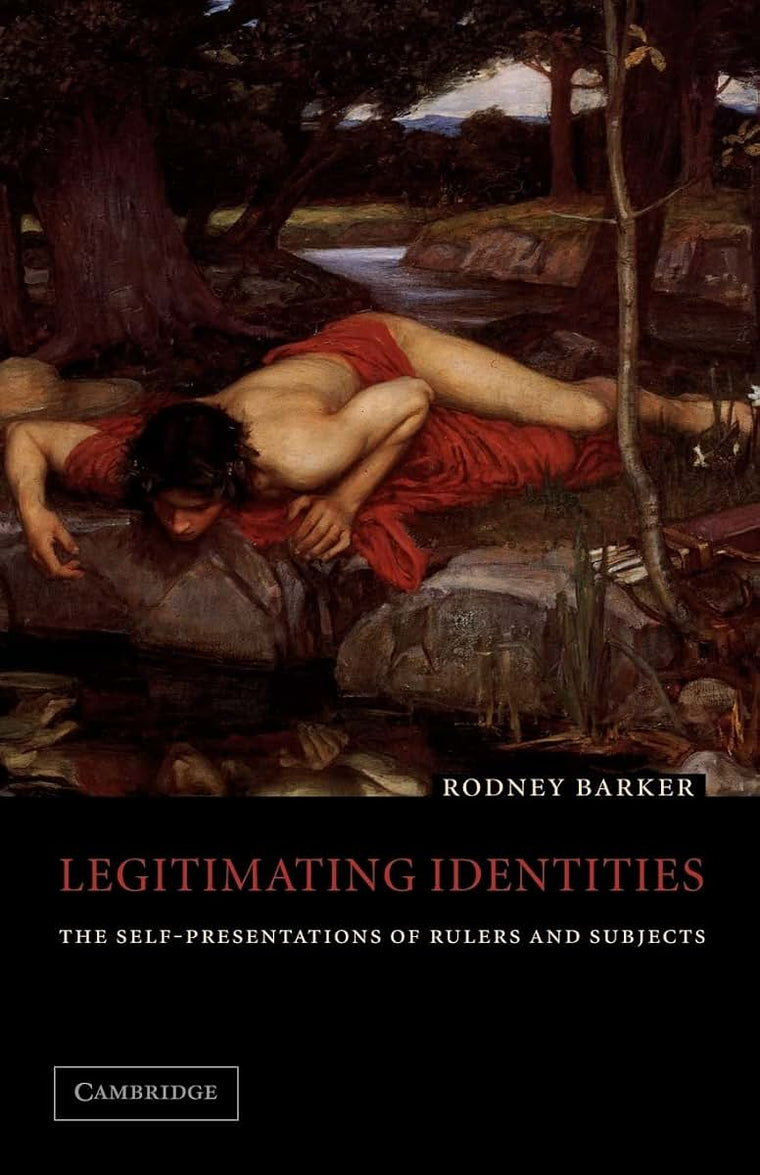 Legitimating Identities: The Self-Presentations of Rulers and Subjects