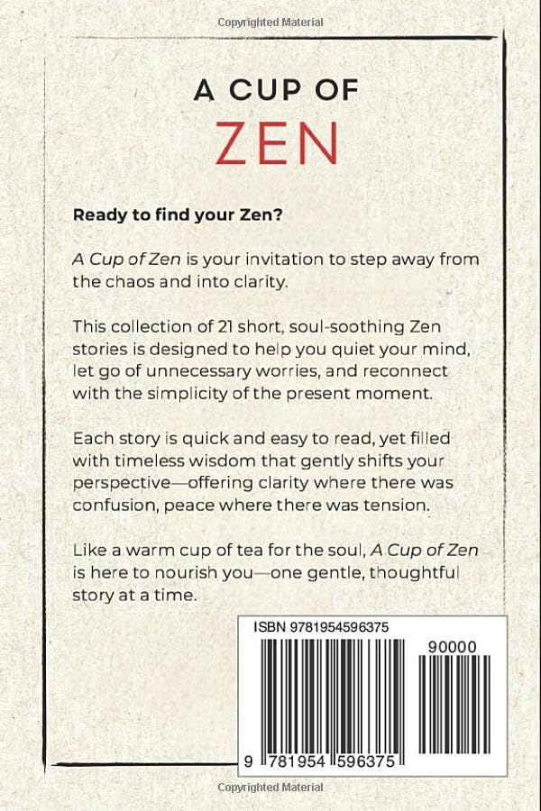 A Cup of Zen: 21 Short Stories to Calm the Mind, Stop Overthinking, and Find Inner Peace - Includes Reflections for Beginners (The Zen Storyteller)