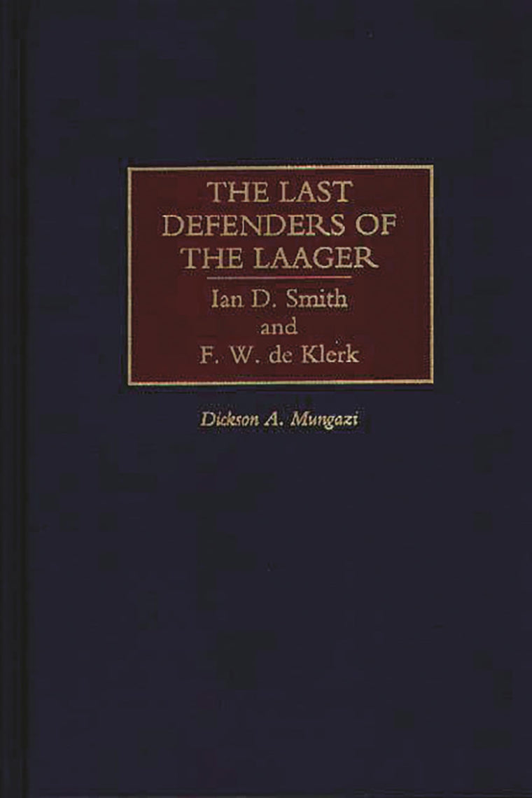 The Last Defenders of the Laager: Ian D. Smith and F. W. de Klerk