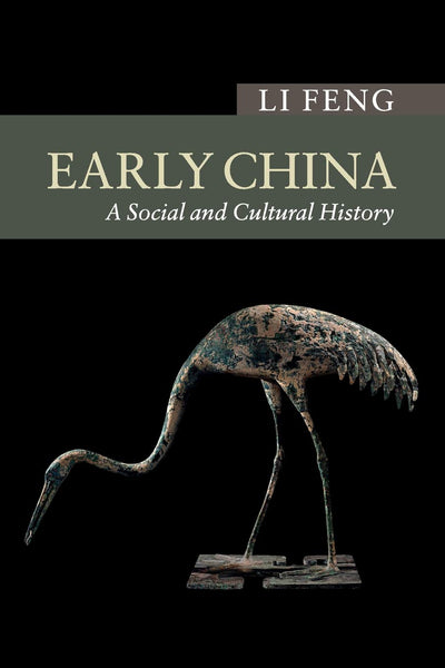 Early China: A Social and Cultural History (New Approaches to Asian History)