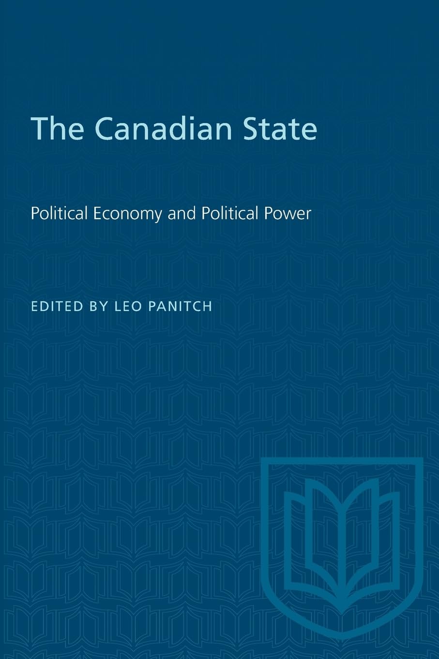 The Canadian State: Political Economy and Political Power (Heritage)