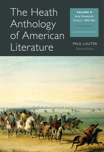 The Heath Anthology of American Literature: Early Nineteenth Century 1800 - 1865(Vol. B)