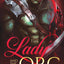 The Lady and the Orc: A Monster Fantasy Romance (Orc Sworn)