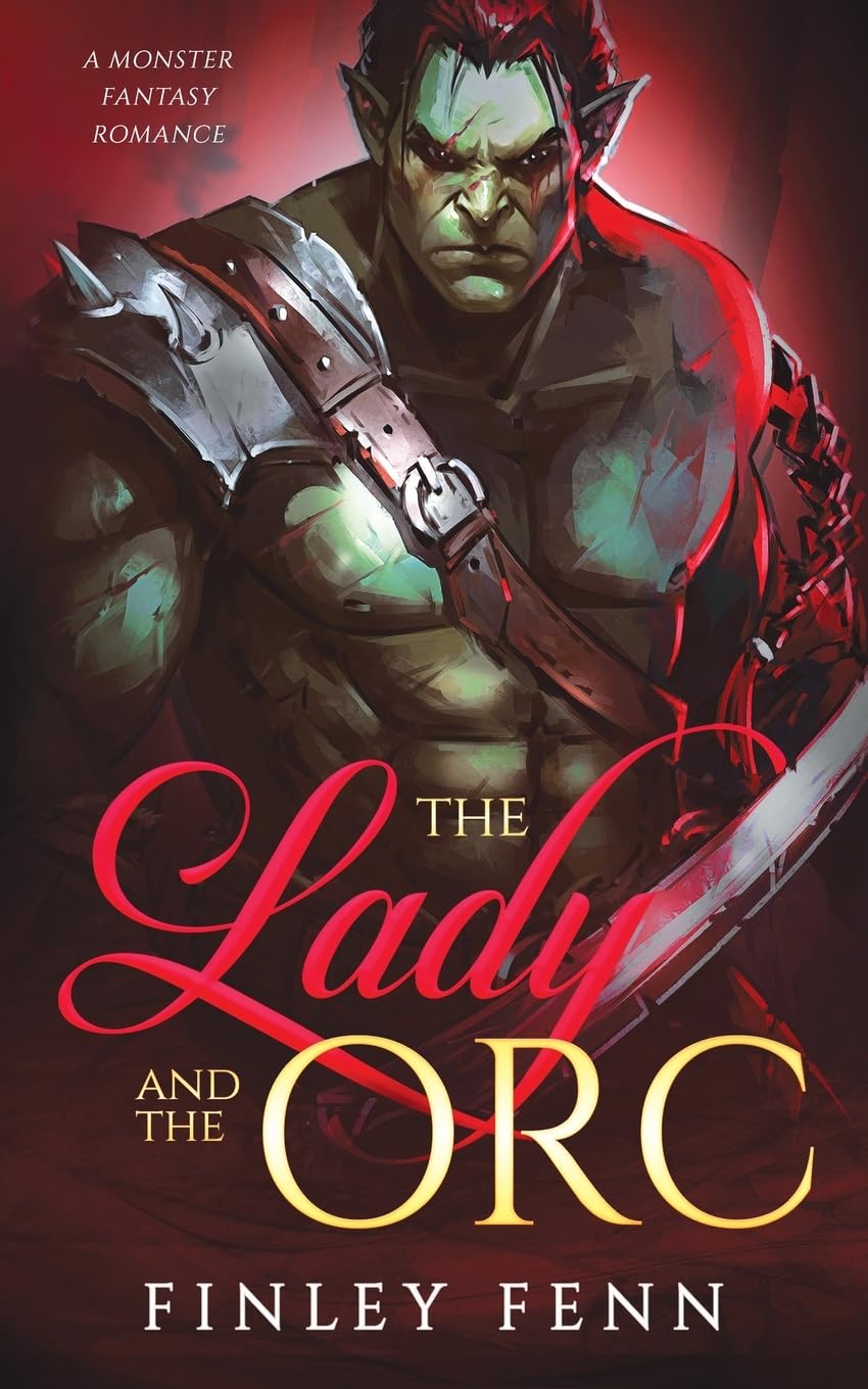The Lady and the Orc: A Monster Fantasy Romance (Orc Sworn)