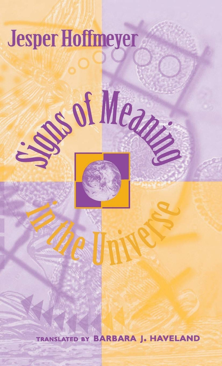 Signs of Meaning in the Universe (Advances in Semiotics)