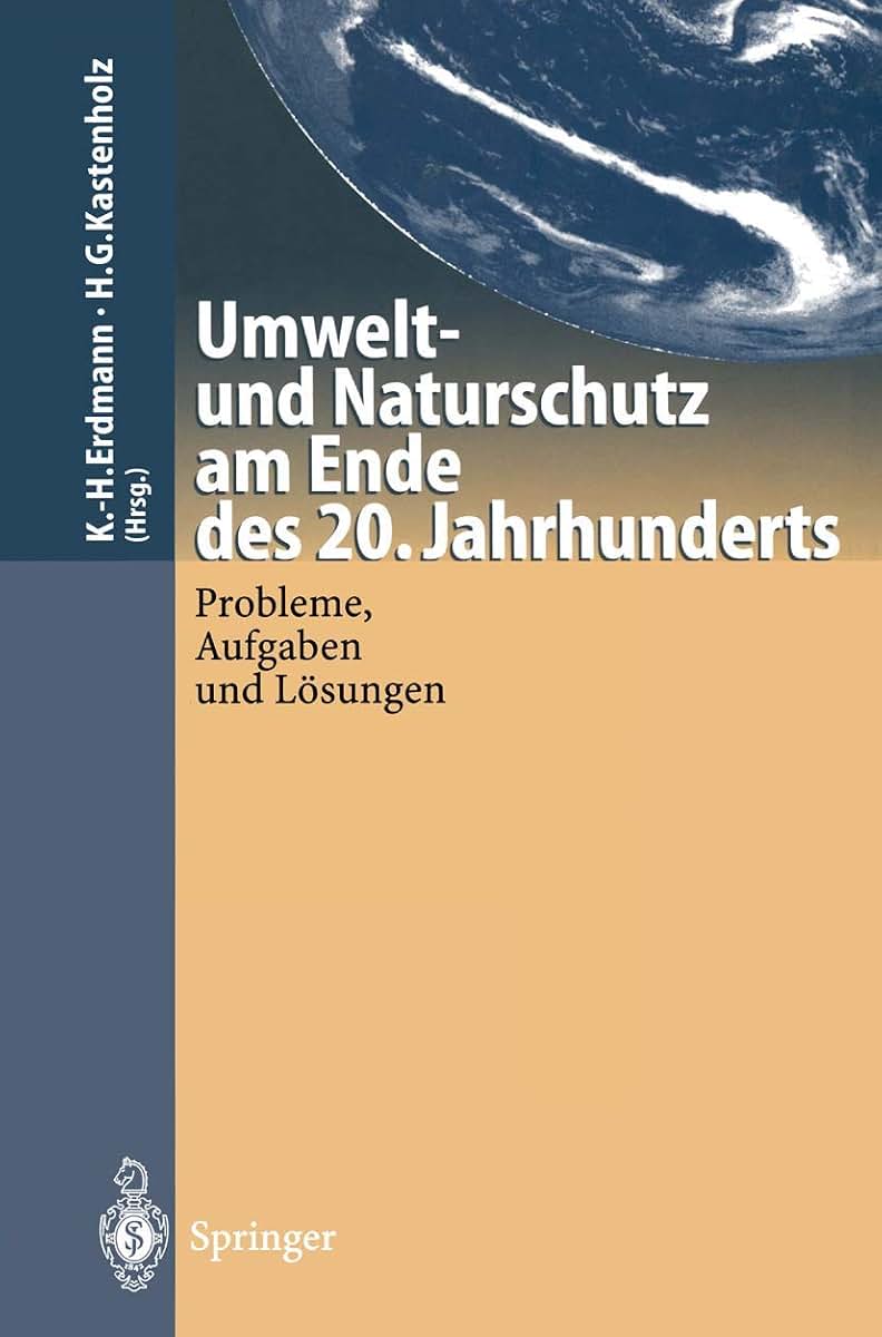 Umwelt-und Naturschutz am Ende des 20. Jahrhunderts: Probleme, Aufgaben und Lsungen (German Edition)