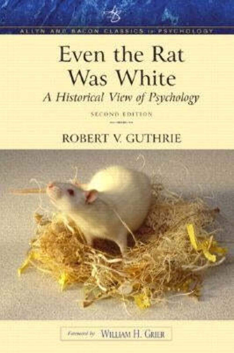 Even the Rat Was White: A Historical View of Psychology (Allyn & Bacon Classics Edition)