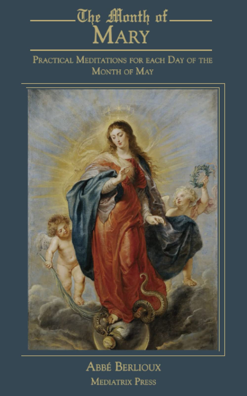 The Month of Mary: Practical Meditations for every Day of the Month of May