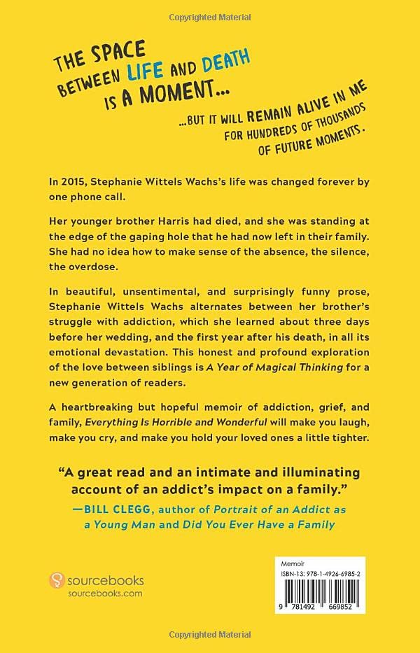 Everything Is Horrible and Wonderful: A Tragicomic Memoir of Genius, Heroin, Love and Loss