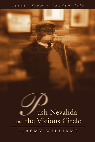 Push Nevahda and the Vicious Circle: scenes from a random life